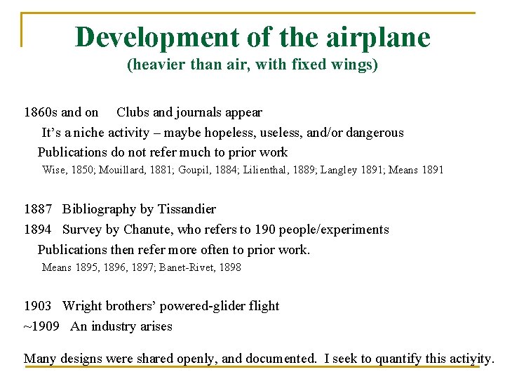 Development of the airplane (heavier than air, with fixed wings) 1860 s and on