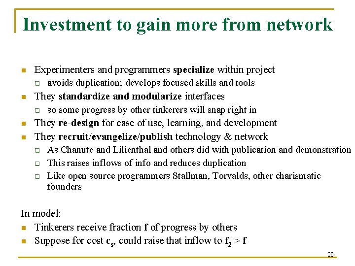 Investment to gain more from network n n Experimenters and programmers specialize within project