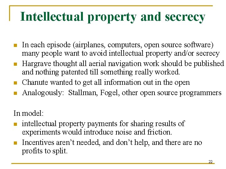 Intellectual property and secrecy n n In each episode (airplanes, computers, open source software)