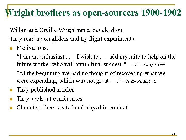 Wright brothers as open-sourcers 1900 -1902 Wilbur and Orville Wright ran a bicycle shop.