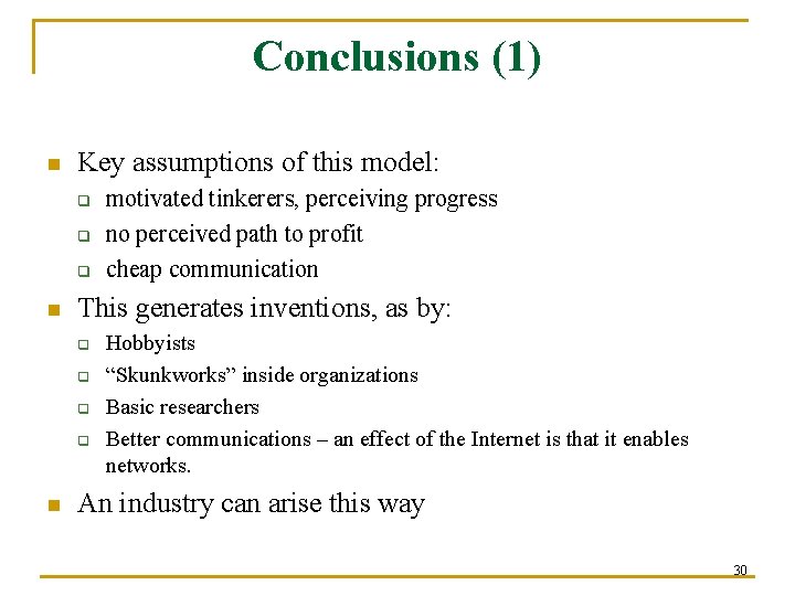 Conclusions (1) n Key assumptions of this model: q q q n This generates