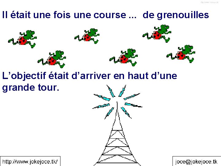 Il était une fois une course. . . de grenouilles L’objectif était d’arriver en