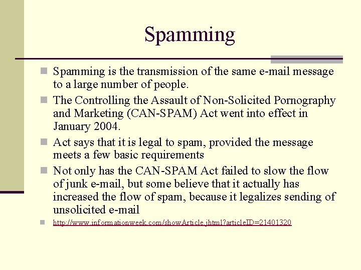 Spamming n Spamming is the transmission of the same e-mail message to a large