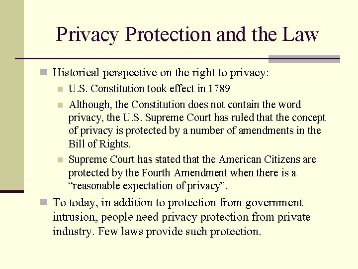 Privacy Protection and the Law n Historical perspective on the right to privacy: n