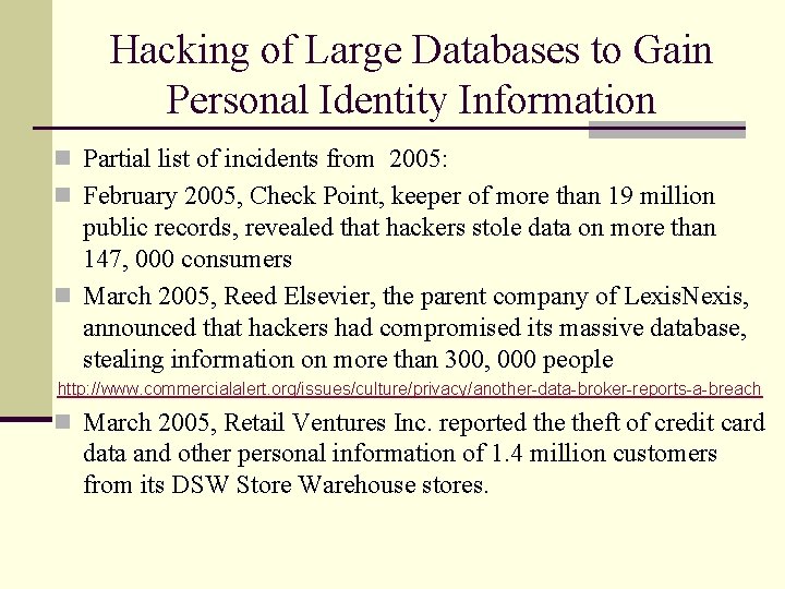 Hacking of Large Databases to Gain Personal Identity Information n Partial list of incidents