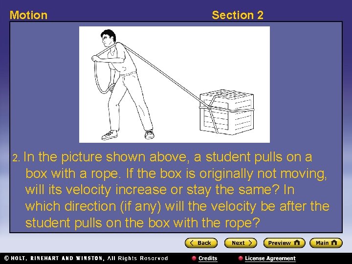 Motion 2. In Section 2 the picture shown above, a student pulls on a