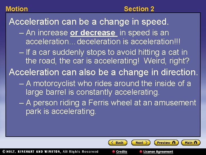 Motion Section 2 Acceleration can be a change in speed. – An increase or