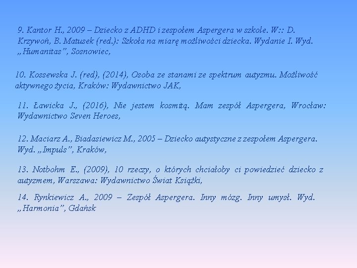 9. Kantor H. , 2009 – Dziecko z ADHD i zespołem Aspergera w szkole.