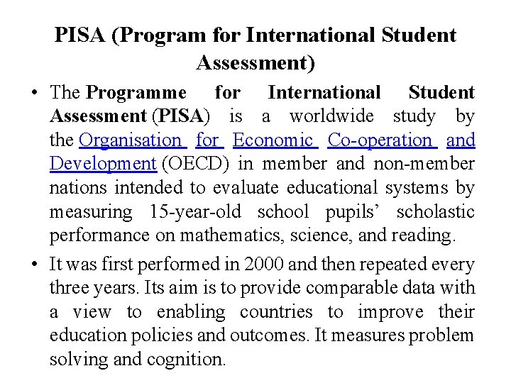 PISA (Program for International Student Assessment) • The Programme for International Student Assessment (PISA)