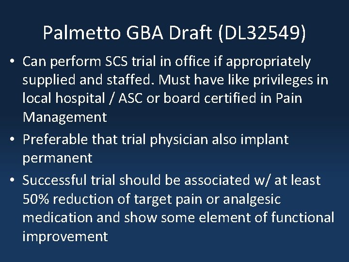 Palmetto GBA Draft (DL 32549) • Can perform SCS trial in office if appropriately