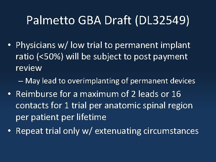 Palmetto GBA Draft (DL 32549) • Physicians w/ low trial to permanent implant ratio