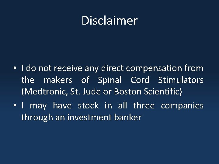 Disclaimer • I do not receive any direct compensation from the makers of Spinal