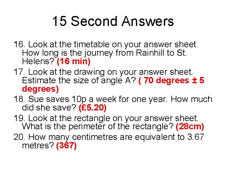 15 Second Answers 16. Look at the timetable on your answer sheet. How long 15 Second Answers 16. Look at the timetable on your answer sheet. How long