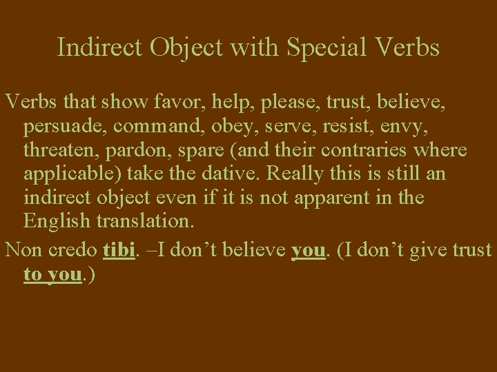 Indirect Object with Special Verbs that show favor, help, please, trust, believe, persuade, command, Indirect Object with Special Verbs that show favor, help, please, trust, believe, persuade, command,