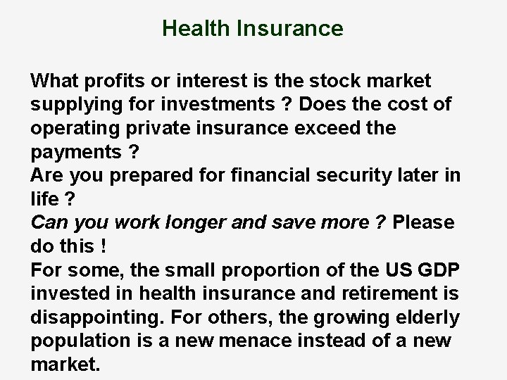 Health Insurance What profits or interest is the stock market supplying for investments ?