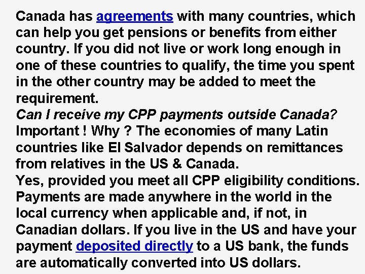 Canada has agreements with many countries, which can help you get pensions or benefits