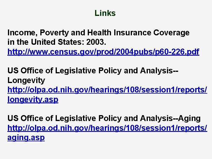 Links Income, Poverty and Health Insurance Coverage in the United States: 2003. http: //www.