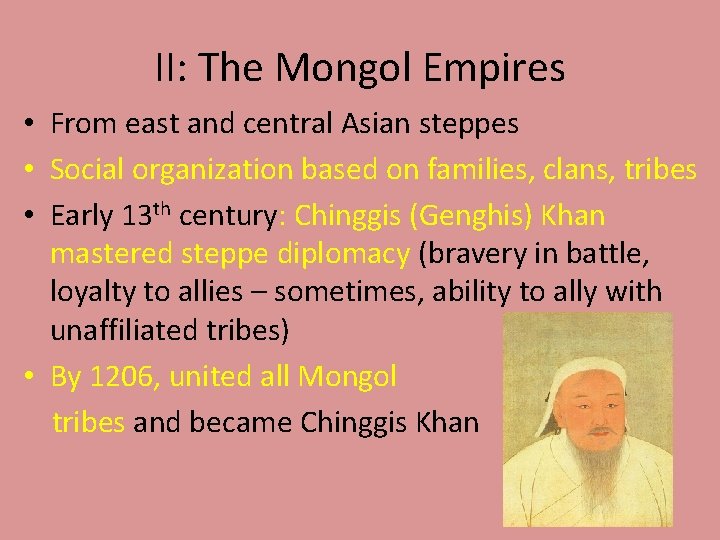 II: The Mongol Empires • From east and central Asian steppes • Social organization