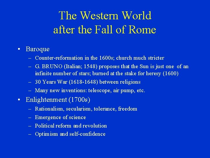 The Western World after the Fall of Rome • Baroque – Counter-reformation in the