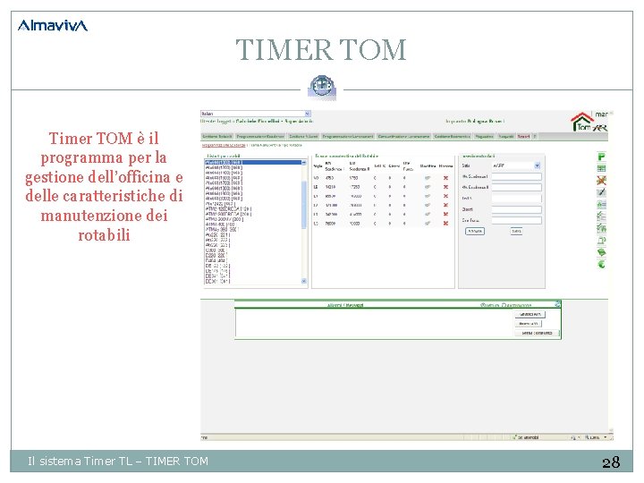 TIMER TOM Timer TOM è il programma per la gestione dell’officina e delle caratteristiche