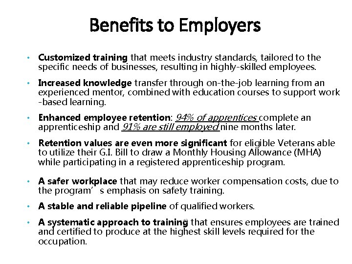 Benefits to Employers • Customized training that meets industry standards, tailored to the specific