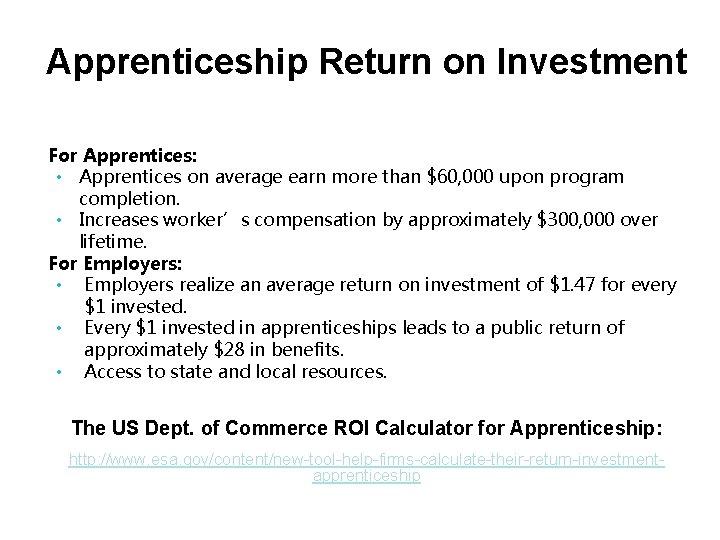 Apprenticeship Return on Investment For Apprentices: • Apprentices on average earn more than $60,