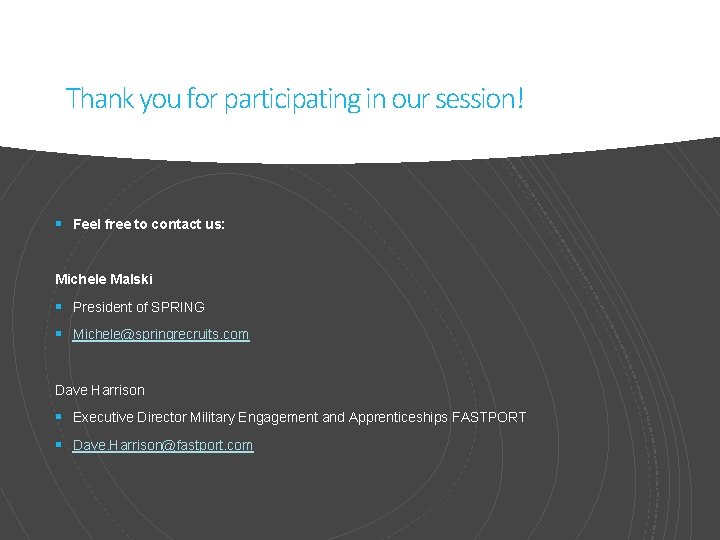 Thank you for participating in our session! § Feel free to contact us: Michele