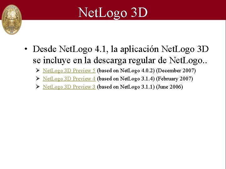 Net. Logo 3 D • Desde Net. Logo 4. 1, la aplicación Net. Logo