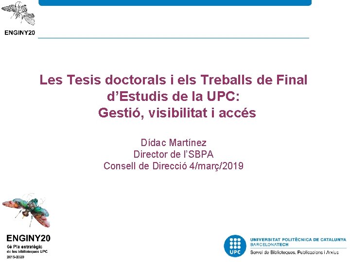 Les Tesis doctorals i els Treballs de Final d’Estudis de la UPC: Gestió, visibilitat
