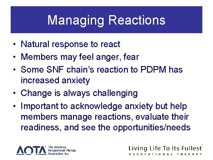 Managing Reactions • Natural response to react • Members may feel anger, fear • Managing Reactions • Natural response to react • Members may feel anger, fear •