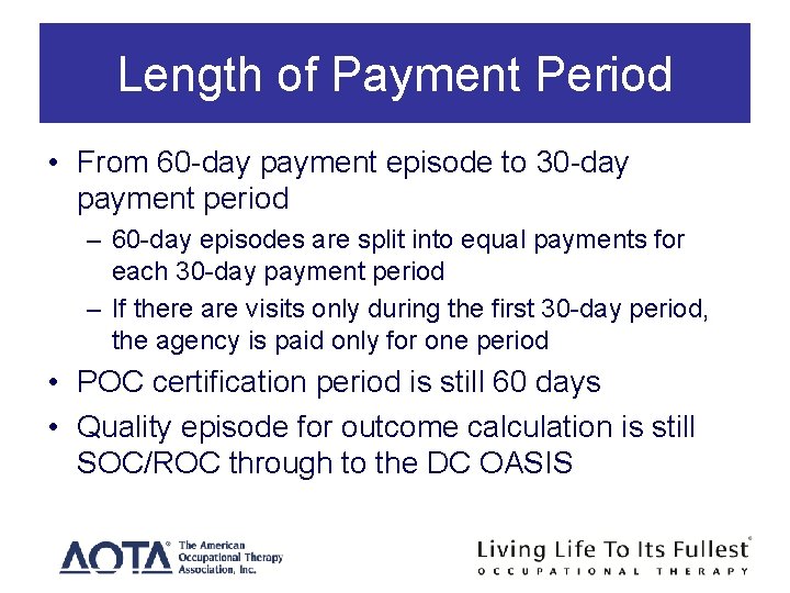 Length of Payment Period • From 60 -day payment episode to 30 -day payment Length of Payment Period • From 60 -day payment episode to 30 -day payment
