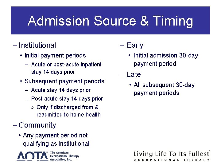 Admission Source & Timing – Institutional • Initial payment periods – Acute or post-acute Admission Source & Timing – Institutional • Initial payment periods – Acute or post-acute