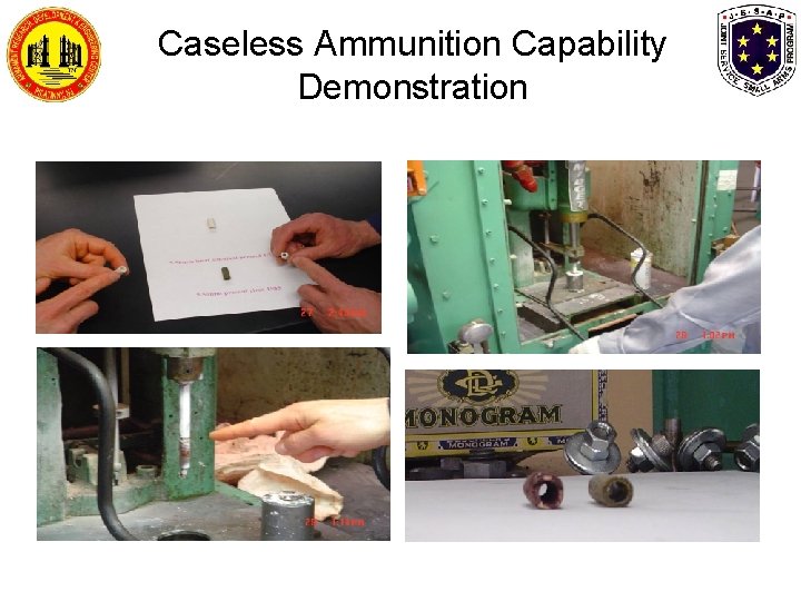 Caseless Ammunition Capability Demonstration Caseless Ammunition Capability Demonstration