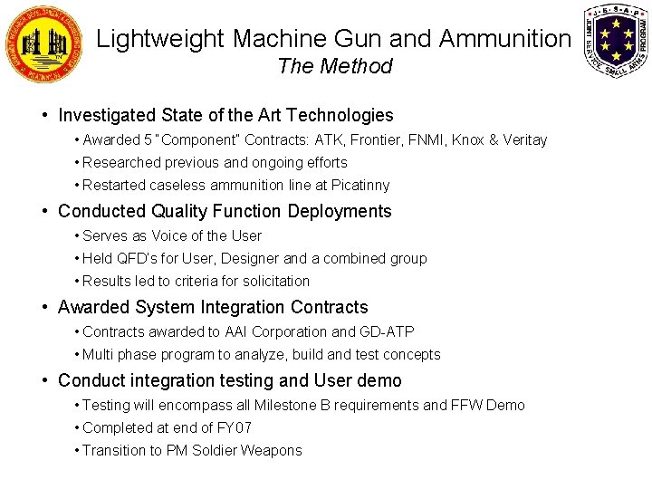Lightweight Machine Gun and Ammunition The Method • Investigated State of the Art Technologies Lightweight Machine Gun and Ammunition The Method • Investigated State of the Art Technologies