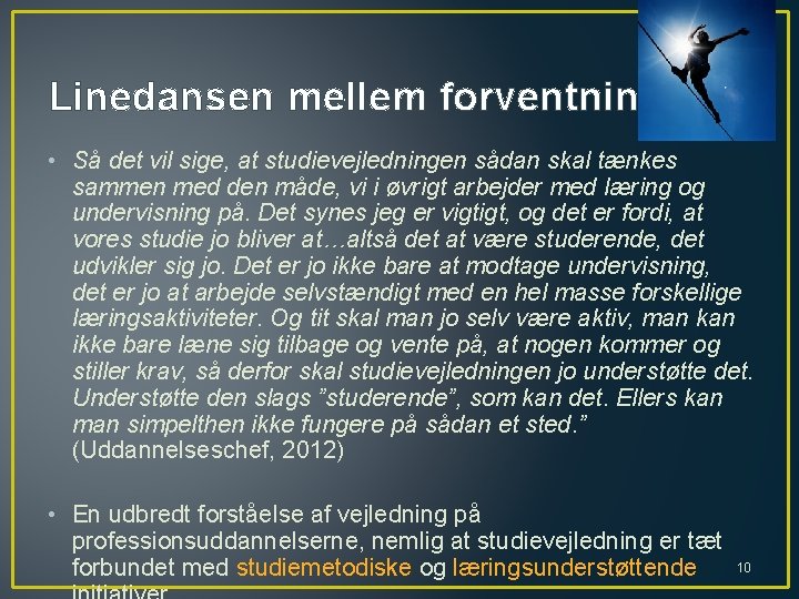 Linedansen mellem forventninger • Så det vil sige, at studievejledningen sådan skal tænkes sammen