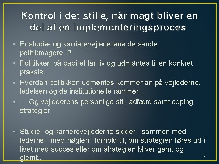 Kontrol i det stille, når magt bliver en del af en implementeringsproces • Er