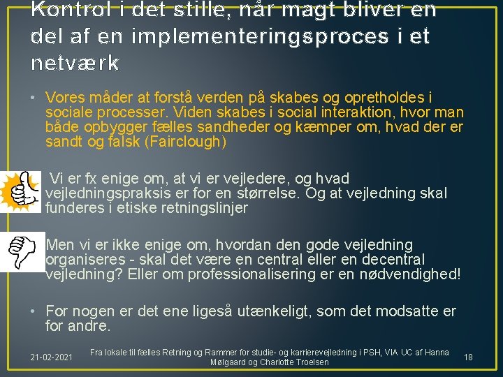 Kontrol i det stille, når magt bliver en del af en implementeringsproces i et