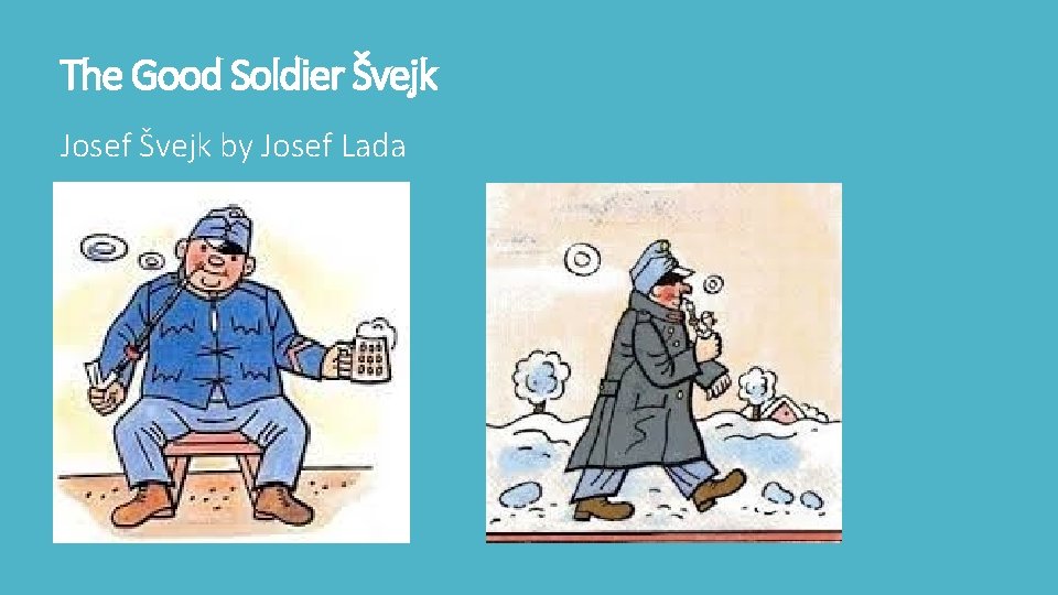 The Good Soldier Švejk Josef Švejk by Josef Lada 