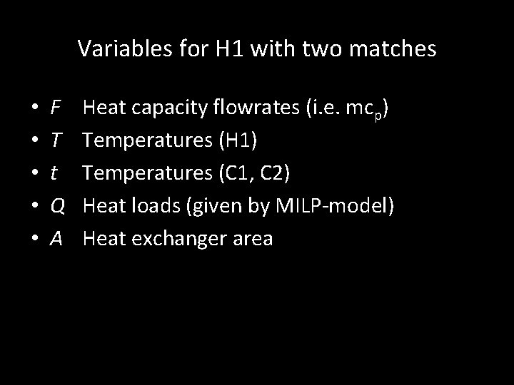 Variables for H 1 with two matches • • • F T t Q Variables for H 1 with two matches • • • F T t Q