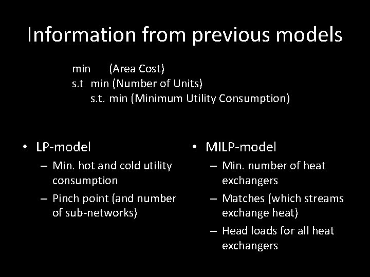 Information from previous models min (Area Cost) s. t min (Number of Units) s. Information from previous models min (Area Cost) s. t min (Number of Units) s.