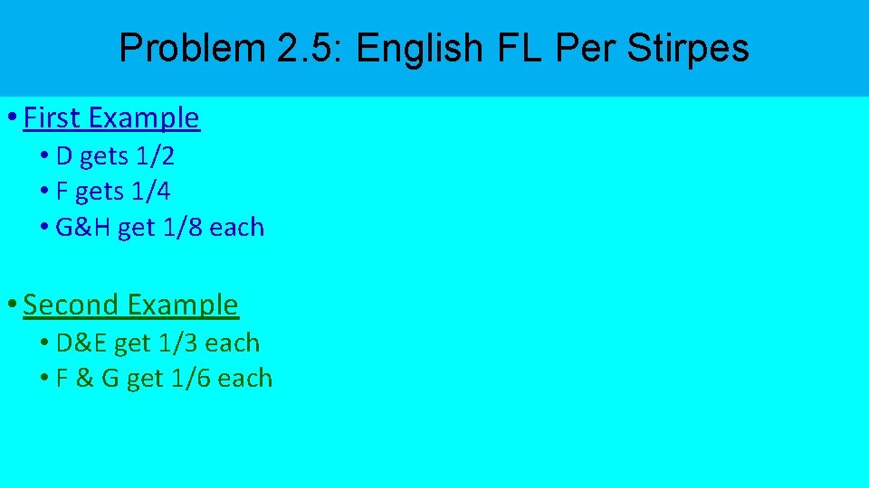 Problem 2. 5: English FL Per Stirpes • First Example • D gets 1/2