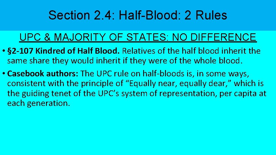 Section 2. 4: Half-Blood: 2 Rules UPC & MAJORITY OF STATES: NO DIFFERENCE •