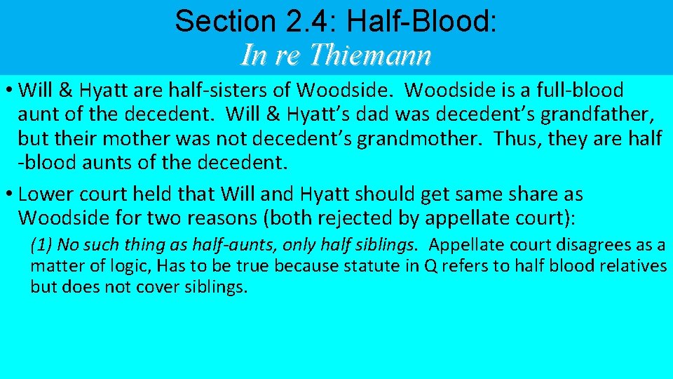 Section 2. 4: Half-Blood: In re Thiemann • Will & Hyatt are half-sisters of