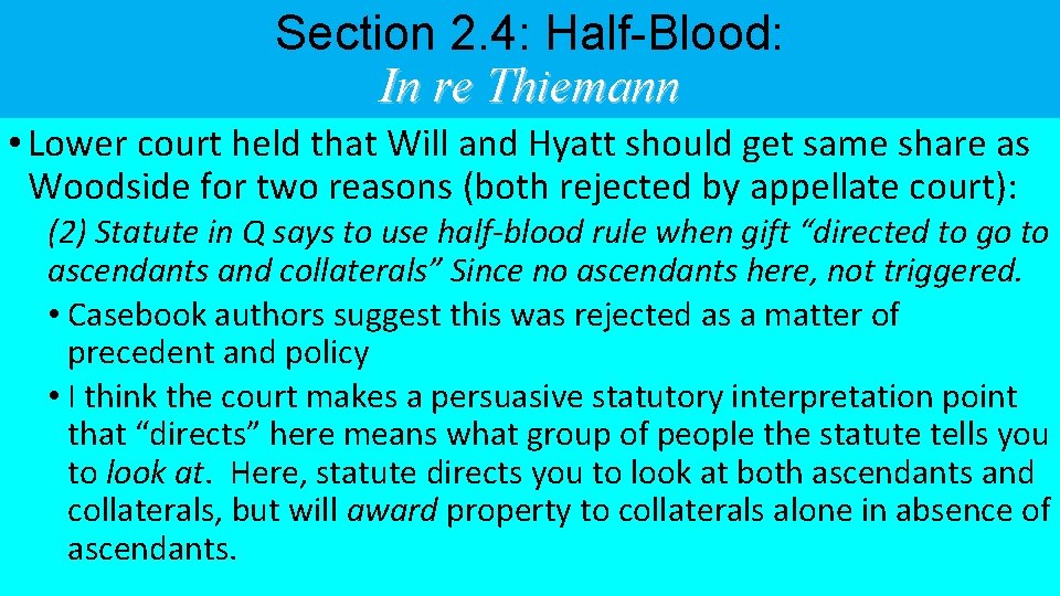 Section 2. 4: Half-Blood: In re Thiemann • Lower court held that Will and