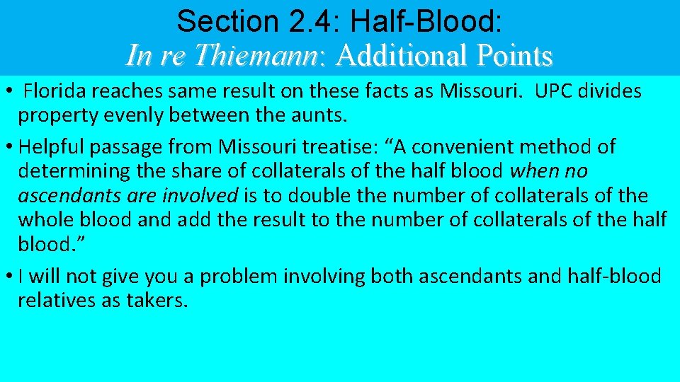 Section 2. 4: Half-Blood: In re Thiemann: Additional Points • Florida reaches same result