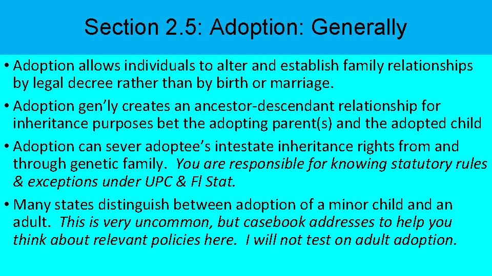 Section 2. 5: Adoption: Generally • Adoption allows individuals to alter and establish family