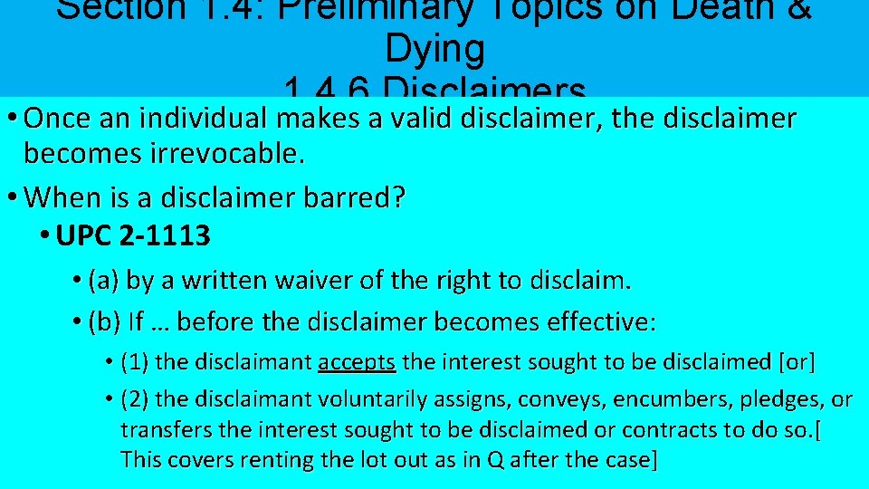 Section 1. 4: Preliminary Topics on Death & Dying 1. 4. 6 Disclaimers •