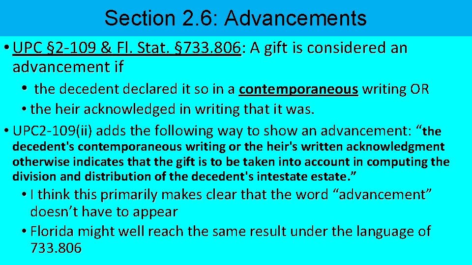 Section 2. 6: Advancements • UPC § 2 -109 & Fl. Stat. § 733.