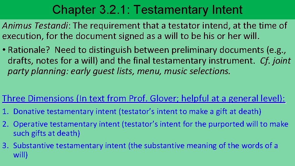 Chapter 3. 2. 1: Testamentary Intent Animus Testandi: The requirement that a testator intend,