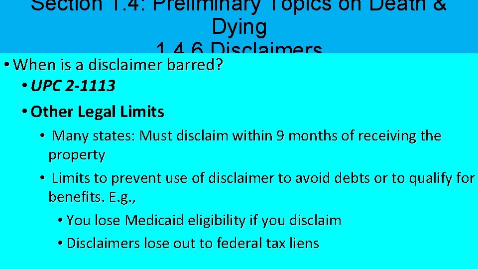 Section 1. 4: Preliminary Topics on Death & Dying 1. 4. 6 Disclaimers •